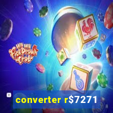 converter r$7271